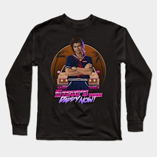 Steve's Your Daddy Now Long Sleeve T-Shirt